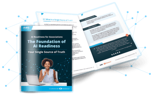 From the AI Readiness for Association series. The Foundation of AI Readiness: Your Single Source of Truth