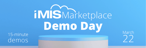 iMIS Marketplace Demo Day - March 22