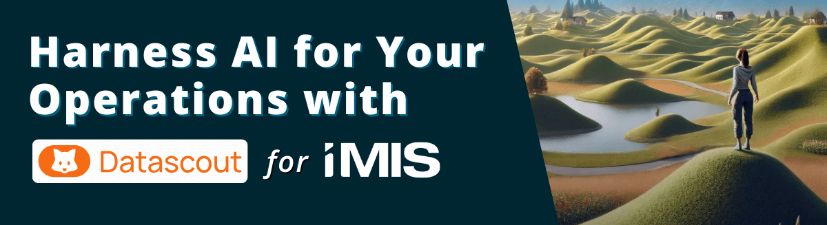 Harness AI for your operations with Datascout for iMIS
