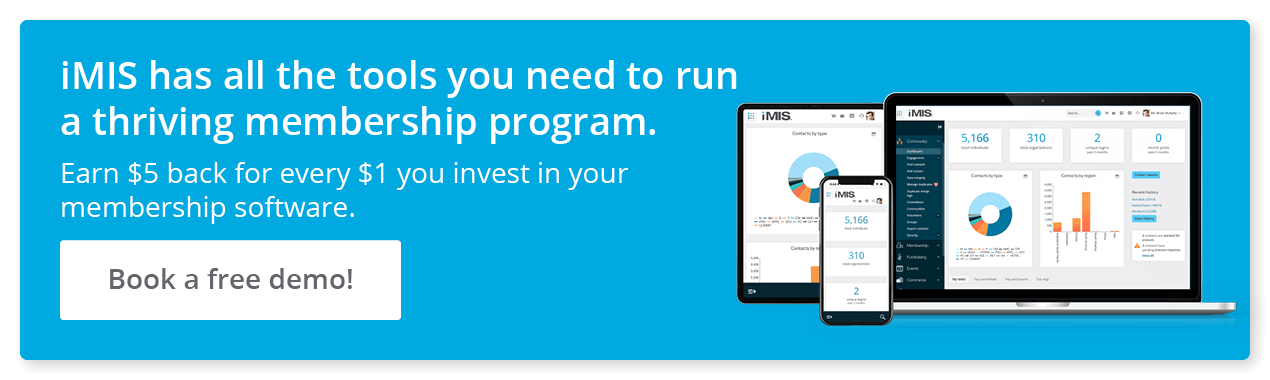 iMIS has the tools you need to run a thriving membership program. Book a free demo!&nbsp;