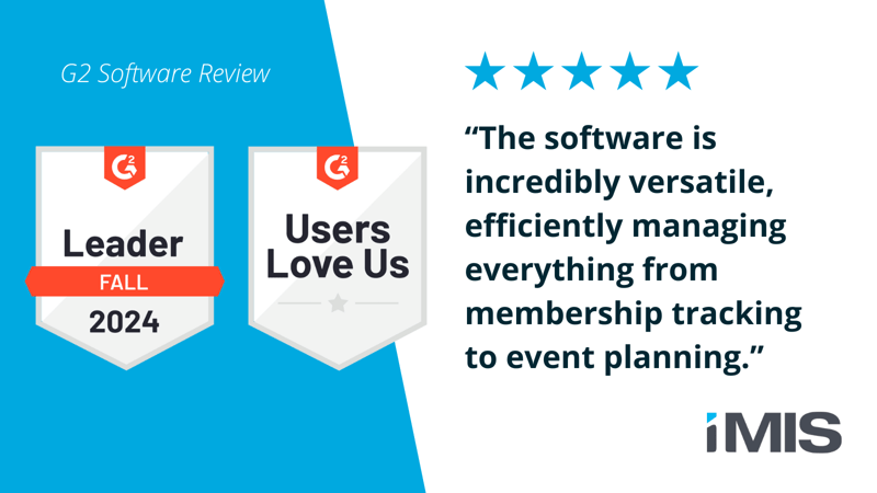 G2 Review of iMIS: "The software is incredibly versatile, efficiently managing everything from membership tracking to event planning."