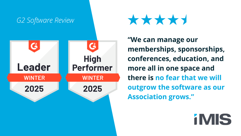 iMIS Review on G2: "We can manage our memberships, sponsorships, conferences, education, and more all in one space and there is no fear that we will outgrow the software as our Association grows."