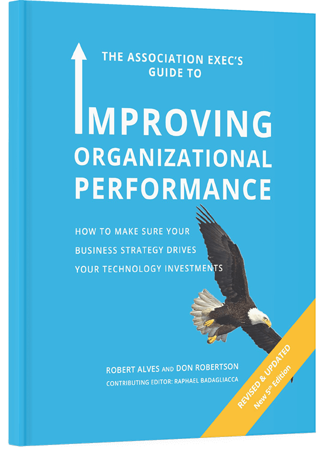 5th Edition: The Association Executive's Guide to Improving Organizational Performance.